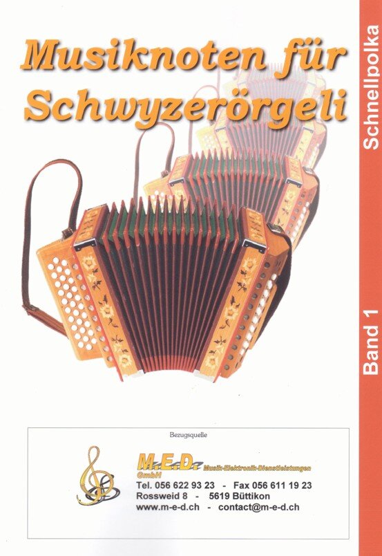 Schnellpolka Band 1 Kompositionen für das 18-bässige Schwyzerörgeli im Griffschrift-Notensystem.